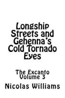 Longship Streets and Gehenna's Cold Tornado Eyes