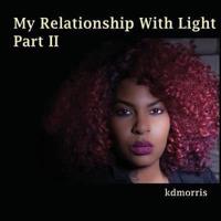 My Relationship With Light Part II