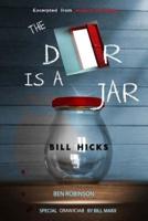 The Door Is a Jar - Bill Hicks