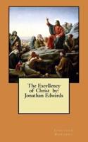 The Excellency of Christ By