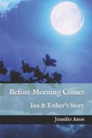 Before Morning Comes: Ian & Esther's Story