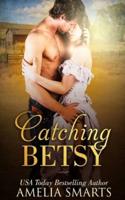 Catching Betsy