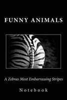 A Zebras Most Embarrassing Stripes Notebook
