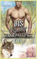 His Baby to Protect (The Den Mpreg Romance Book One)