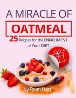 A Miracle of Oatmeal.