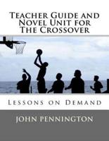 Teacher Guide and Novel Unit for The Crossover