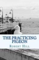 The Practicing Pigeon