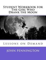 Student Workbook for the Girl Who Drank the Moon