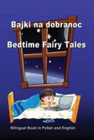 Bajki Na Dobranoc. Bedtime Fairy Tales. Bilingual Book in Polish and English