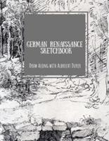 German Renaissance Sketchbook
