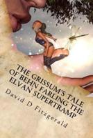 The Grissum's Tale of Behn Farling the Elvan Supertramp