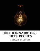 Dictionnaire Des Idees Recues