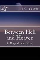 Between Hell and Heaven