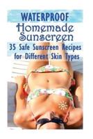 Waterproof Homemade Sunscreen