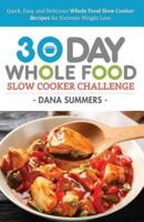 30 Day Whole Food Slow Cooker Challenge
