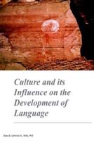 Culture and Its Influence on the Development of Language
