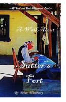 A Walk About Sutter's Fort