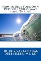 How to Ride Your Own Personal Stress Wave and Thrive!