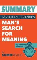 Summary of Viktor E. Frankl's Man's Search for Meaning