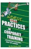 WORST Practices...in Corporate Training