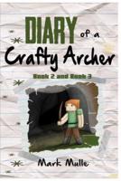 Diary of a Crafty Archer, Book 2 and Book 3 (An Unofficial Minecraft Book for Kids Ages 9 - 12 (Preteen)