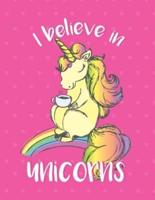 I Believe in Unicorn (Journal, Diary, Notebook for Unicorn Lover)