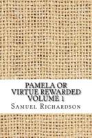 Pamela or Virtue Rewarded Volume 1