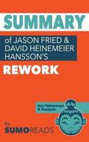 Summary of Jason Fried and David Heinemeier Hansson's Rework