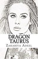 Dragon Taurus: The Combined Astrology Series