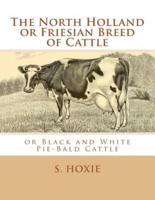 The North Holland or Friesian Breed of Cattle