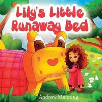 Lily's Little Runaway Bed - Funny and Playful Rhyming Book About a Girl and Her Friend Little Bed