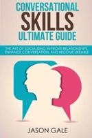 Conversational Skills Ultimate Social Guide :The Art Of Socializing Improve rela