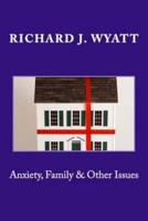 Anxiety, Family & Other Issues