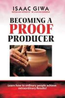 Becoming a Proof Producer