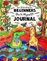 Fun-Schooling for Beginners - Do-It-Myself Journal