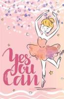 Yes You Can Inspirational Quotes Journal Notebook, Dot Grid Composition Book Diary (110 Pages, 5.5X8.5)
