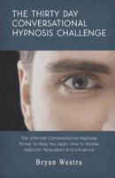 The Thirty Day Conversational Hypnosis Challenge