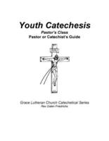 Youth Catechesis, Pastor's Class, Pastor or Catechist's Guide