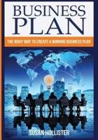 Business Plan: The Right Way To Create A Winning Business Plan