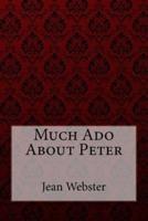 Much Ado About Peter Jean Webster