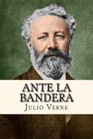 Ante La Bandera (Spanish Edition)