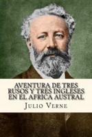 Aventura De Tres Rusos Y Tres Ingleses En El Africa Austral (Spanish Edition)