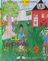 Lil Handyman and Friends