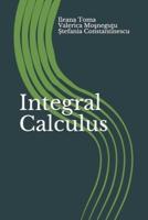 Integral Calculus: An Introduction, with applications and exercises