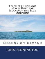 Teacher Guide and Novel Unit for Island of the Blue Dolphins