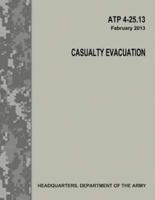 Casualty Evacuation (Atp 4-25.13)