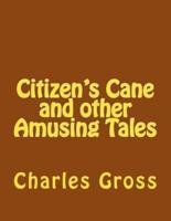 Citizen's Cane and Other Amusing Tales