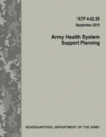 Army Health System Support Planning (Atp 4-02.55)