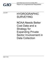Hydrographic Surveying, NOAA Needs Better Cost Data and a Strategy for Expanding Private Sector Involvement in Data Collection