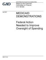 Medicaid Demonstrations, Federal Action Needed to Improve Oversight of Spending